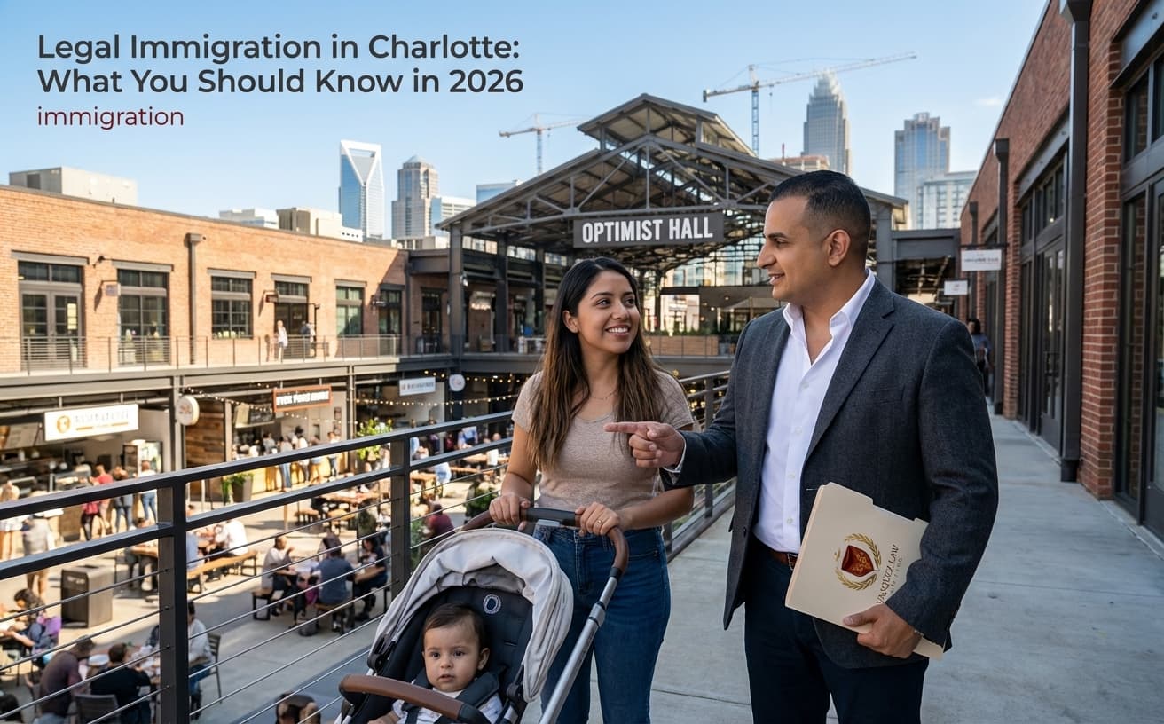 Inmigración Legal en Charlotte: Lo que Debes Saber en 2026